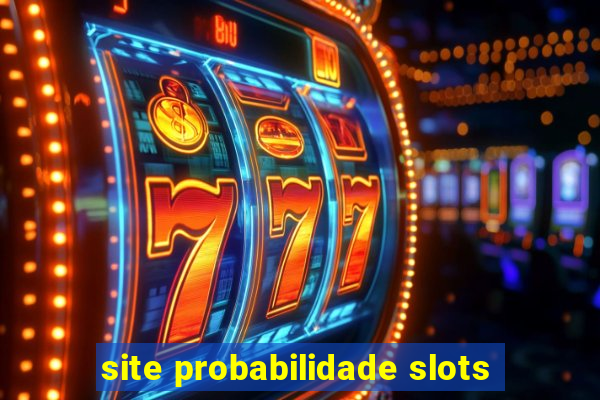 site probabilidade slots